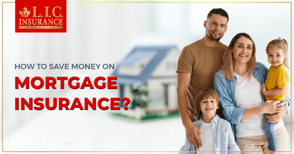 How to Save Money on Mortgage Insurance