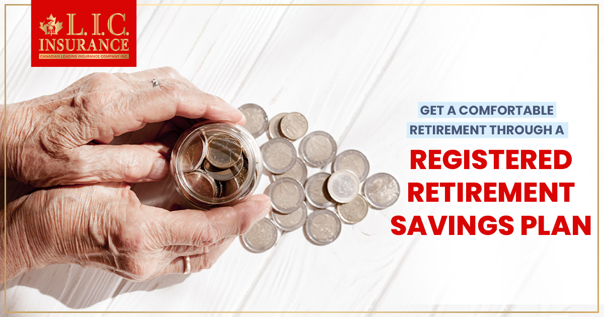 Get a Comfortable Retirement Through a Registered Retirement Savings Plan (RRSP)