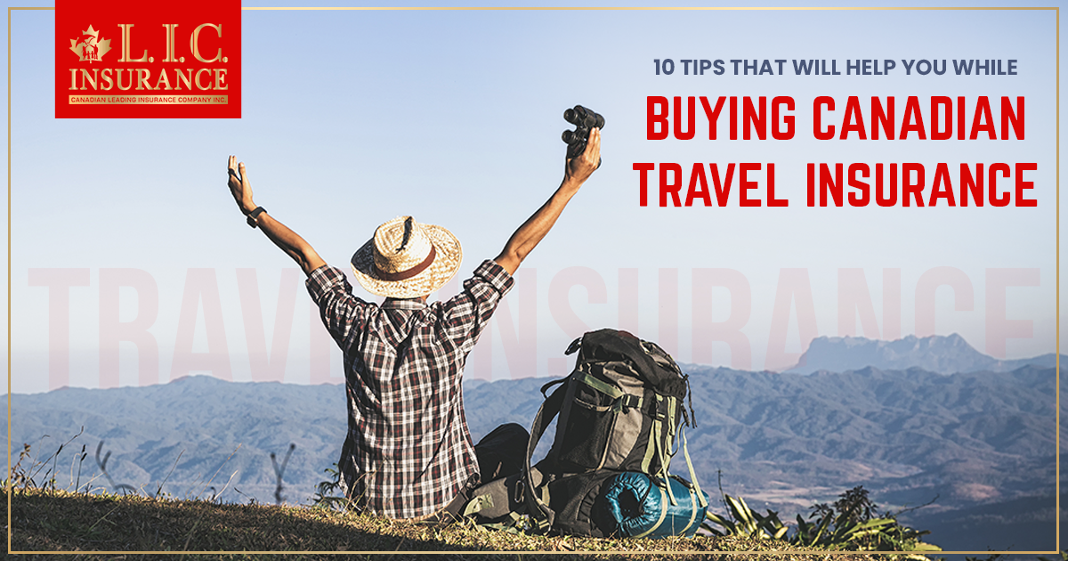Here are 10 Tips Which Will Help You While Buying Canadian Travel Insurance