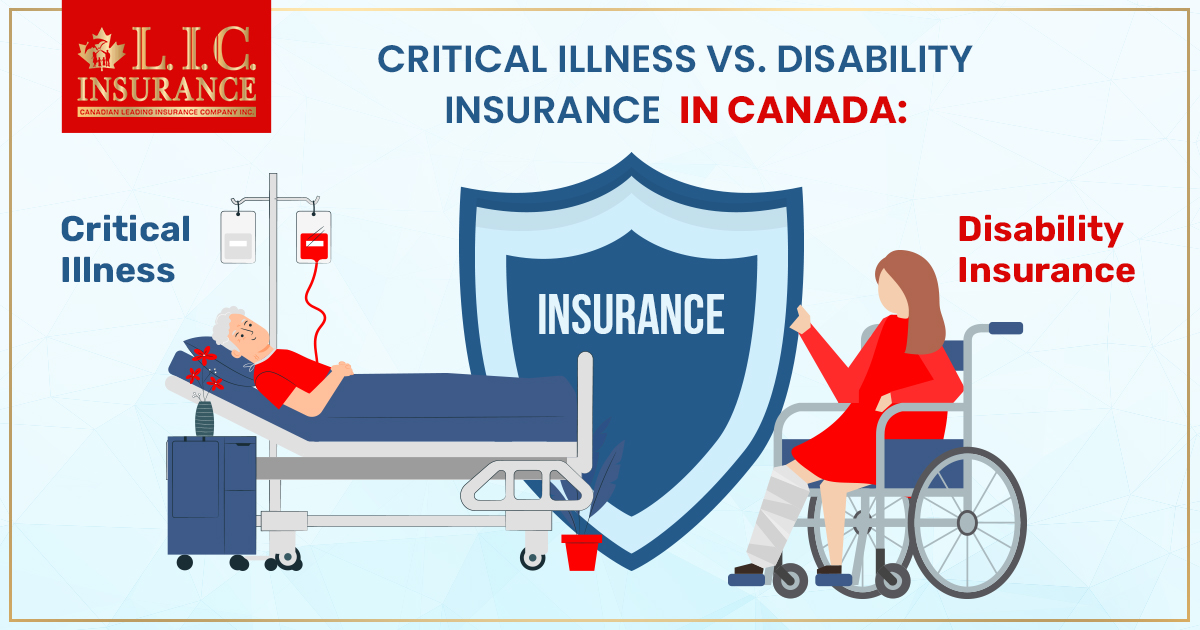 Critical Illness vs. Disability Insurance in Canada: Understanding the Differences and Making Informed Choices
