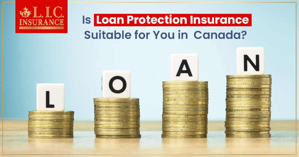 Is Loan Protection Insurance Suitable for You in Canada