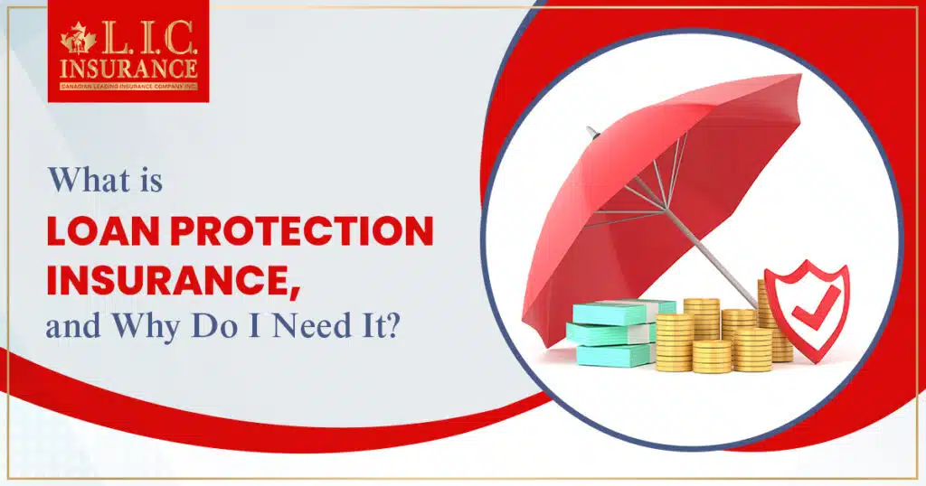 What is Loan Protection Insurance, and why do I need it