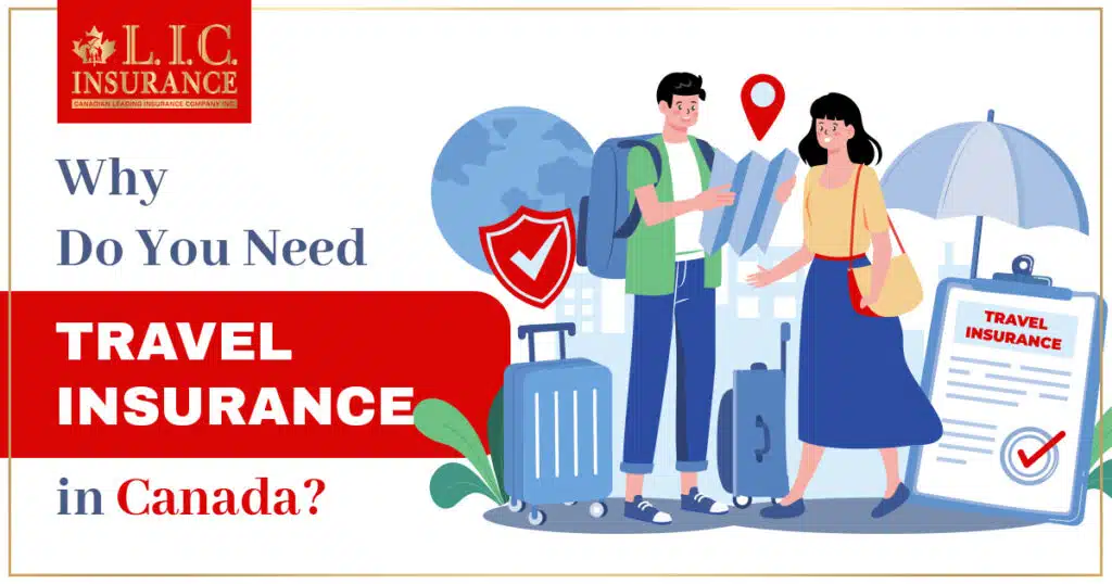 Why Do You Need Travel Insurance in Canada