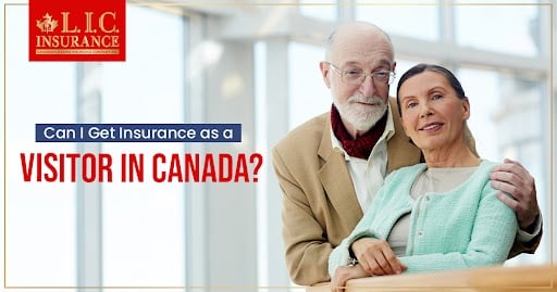 Can I Get Insurance as a Visitor in Canada