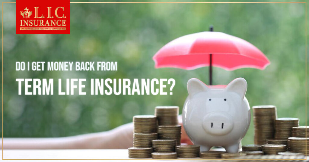 Do I get money back from Term Life Insurance