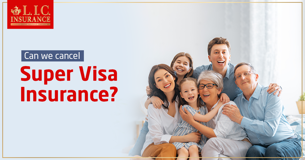 Can We Cancel Super Visa Insurance?