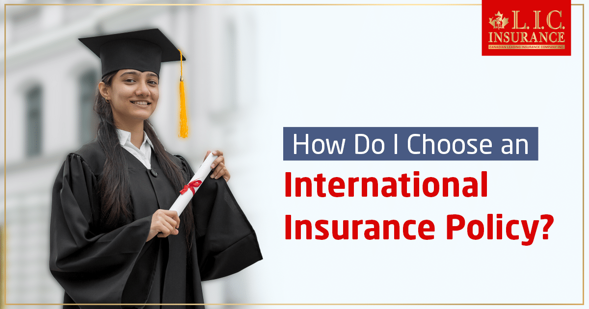 How Do I Choose an International Insurance Policy?