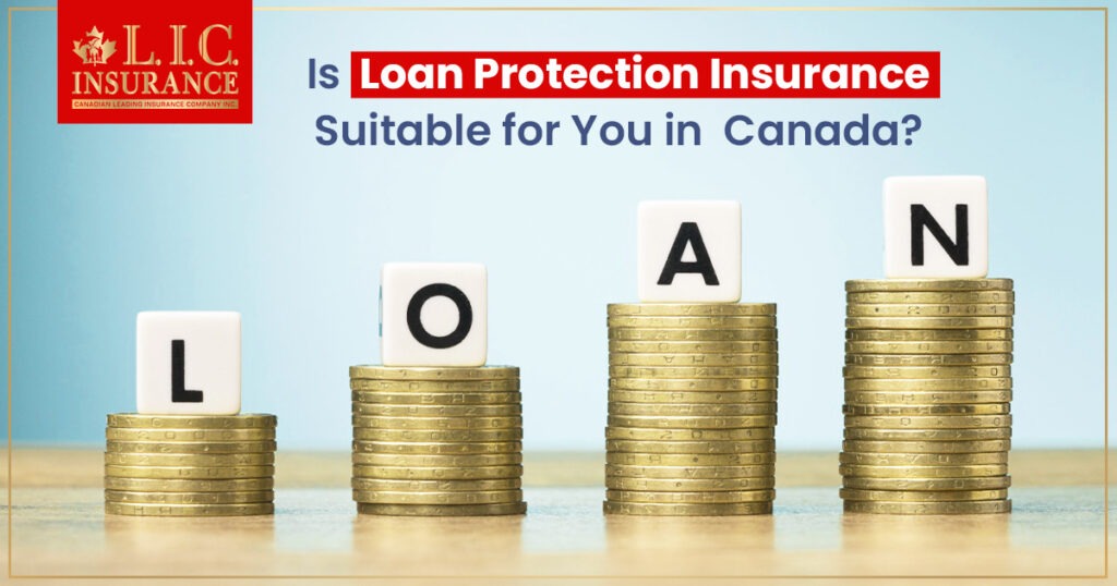 Is Loan Protection Insurance Suitable for You in Canada?