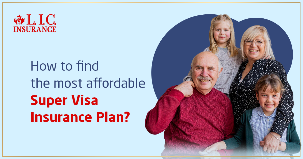 How to Find the Most Affordable Super Visa Insurance Plan?