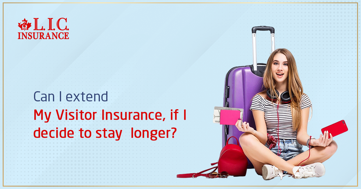Can I Extend My Visitor Insurance If I Decide to Stay Longer?