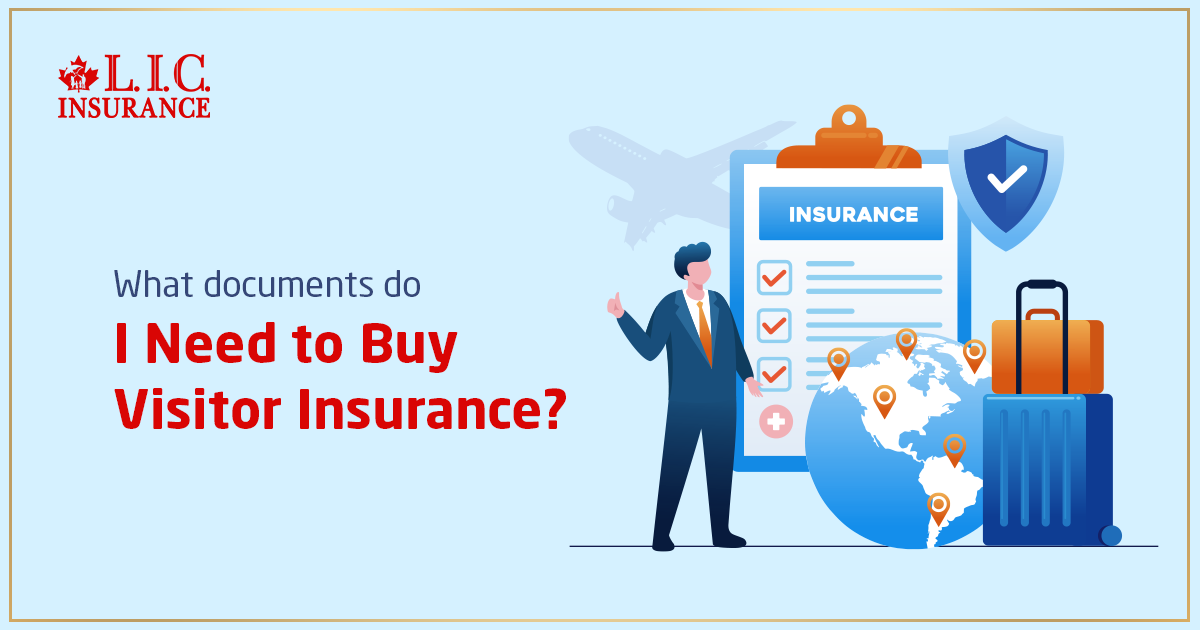 What Documents Do I Need to Buy Visitor Insurance?