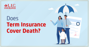 Does Term Insurance Cover Death