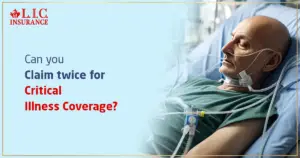 Can You Claim Twice for Critical Illness Coverage