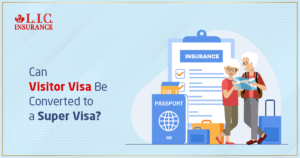 Can a Visitor Visa Be Converted to a Super Visa