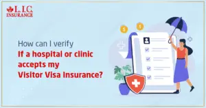 How Can I Verify If a Hospital or Clinic Accepts My Visitor Visa Insurance