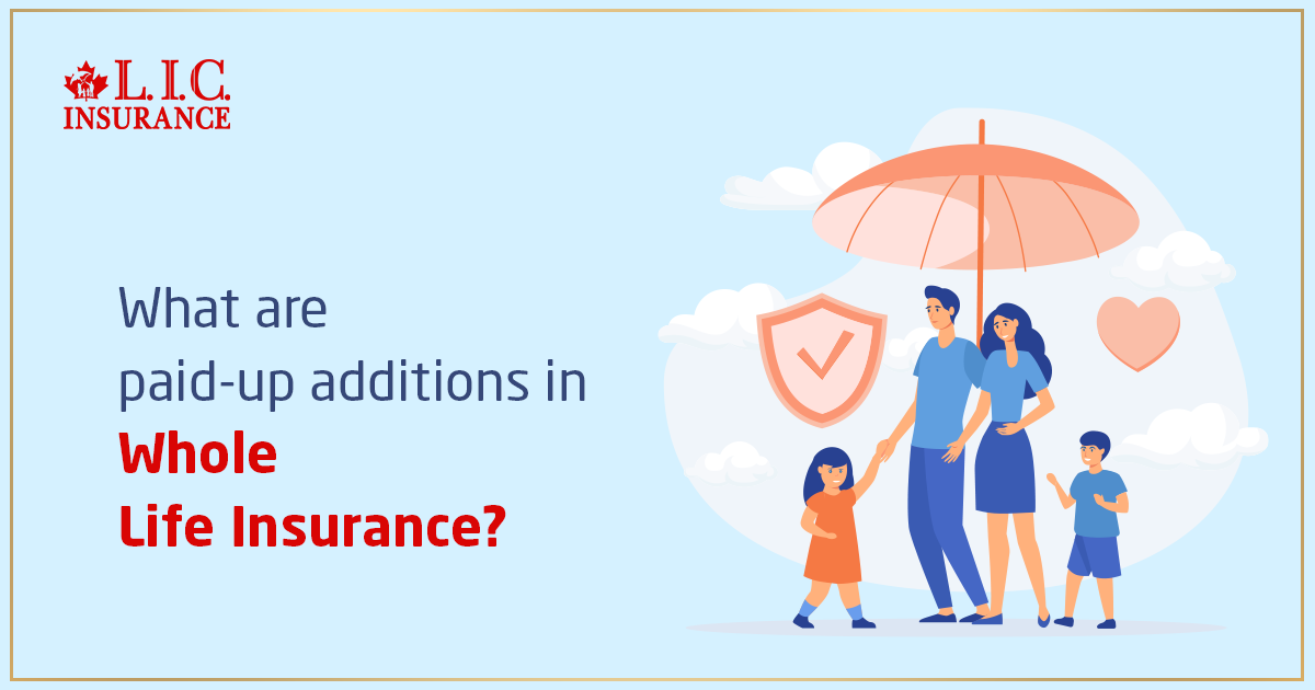 What Are Paid-Up Additions in Whole Life Insurance