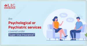 Are Psychological or Psychiatric Services Covered Under Super Visa Insurance