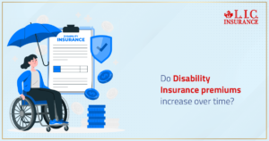 Do Disability Insurance Premiums Increase Over Time