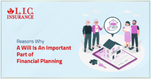 Reasons Why A Will Is An Important Part of Financial Planning