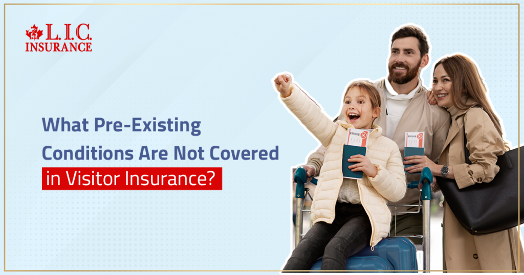 What Pre-Existing Conditions Are Not Covered in Visitor Insurance