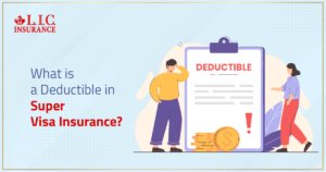 What is a Deductible in Super Visa Insurance