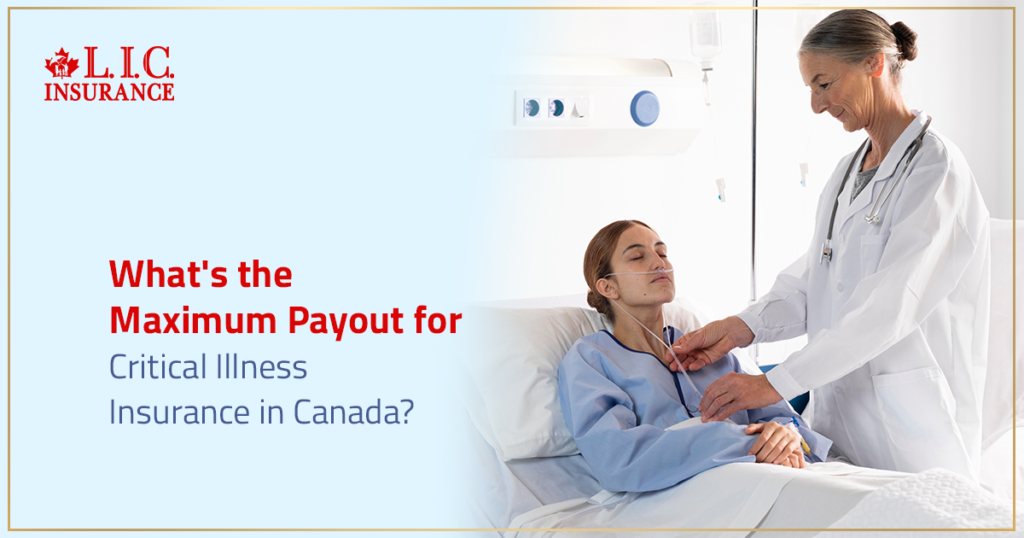 What’s the Maximum Payout for Critical Illness Insurance in Canada