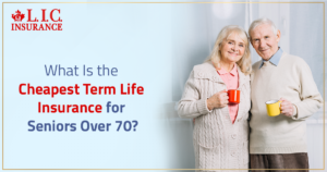 What Is the Cheapest Term Life Insurance for Seniors Over 70