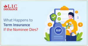 What Happens to Term Insurance If the Nominee Dies