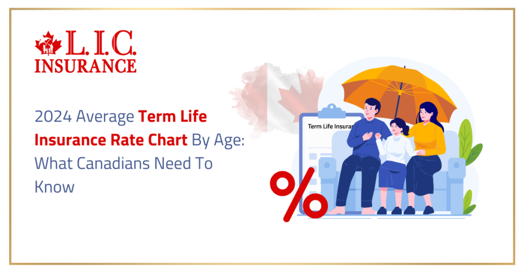 2024 Average Term Life Insurance Rate Chart By Age What Canadians Need To Know Canadian Lic 2413