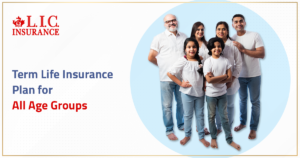 Term Life Insurance Plan for All Age Groups