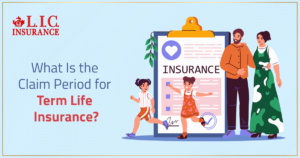 What Is the Claim Period for Term Life Insurance