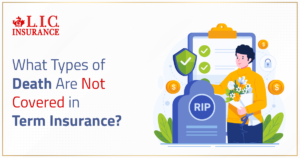 What Types of Death Are Not Covered in Term Insurance