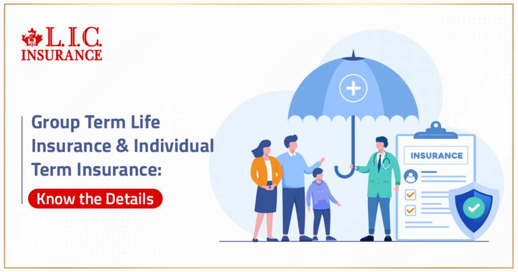 Group Term Life Insurance & Individual Term Insurance