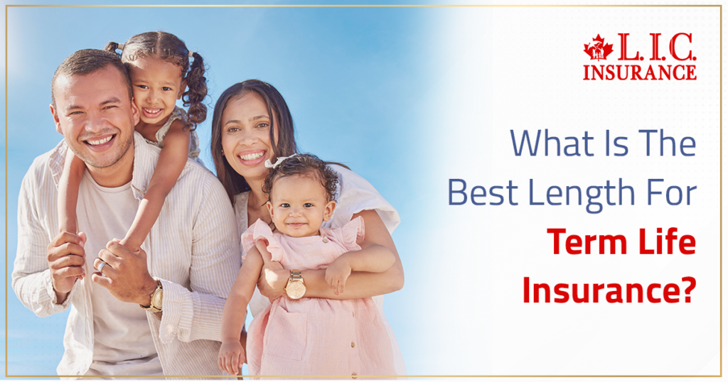 What Is The Best Length For Term Life Insurance