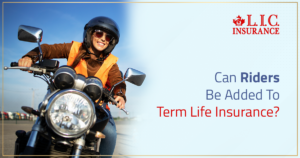 Can Riders Be Added To Term Life Insurance