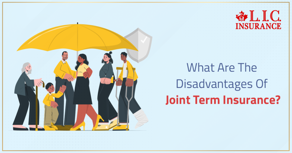 What Are The Disadvantages Of Joint Term Insurance