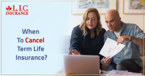 When To Cancel Term Life Insurance