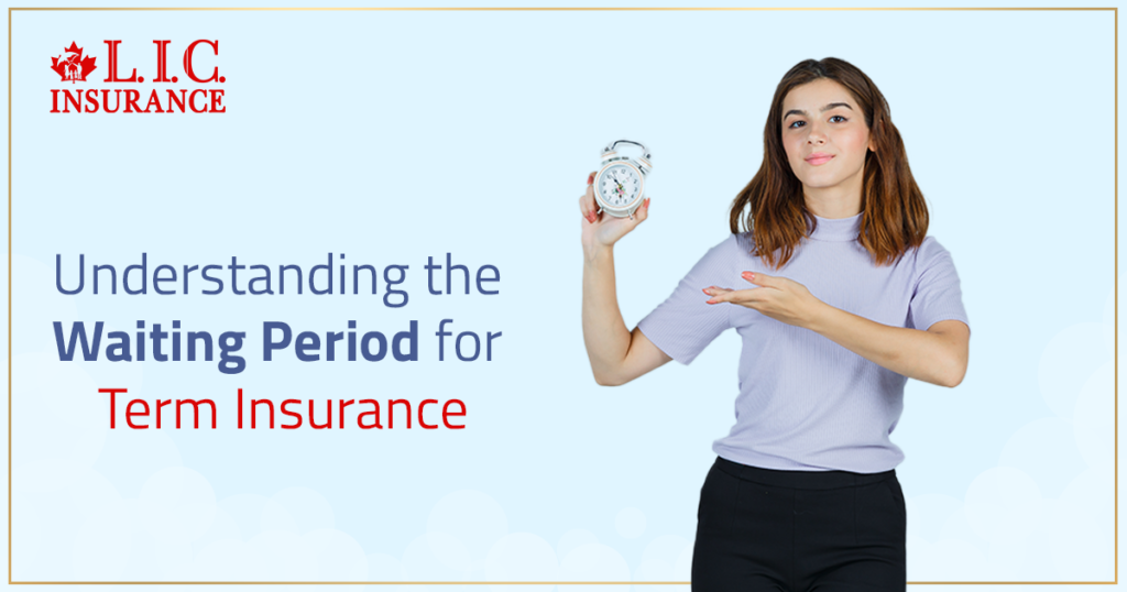 Understanding the Waiting Period for Term Insurance